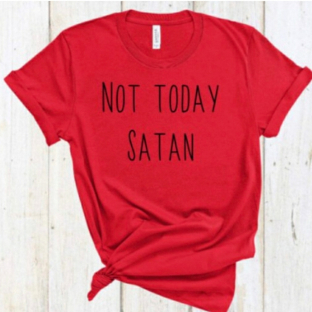 Not today satan shirt